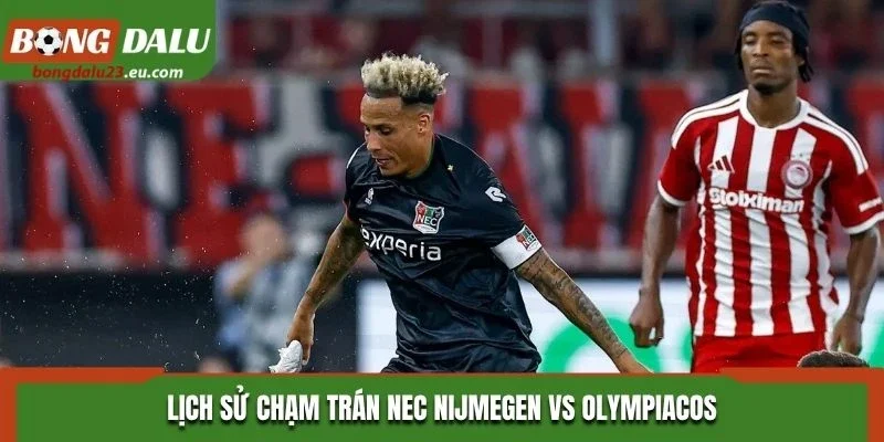 Lịch sử chạm trán NEC Nijmegen vs Olympiacos